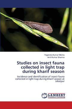 portada Studies on insect fauna collected in light trap during kharif season (en Inglés)
