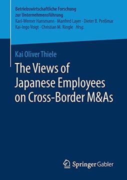 portada The Views of Japanese Employees on Cross-Border M&As (Betriebswirtschaftliche Forschung zur Unternehmensführung)