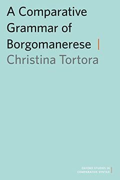 portada A Comparative Grammar of Borgomanerese (Oxford Studies in Comparative Syntax) 