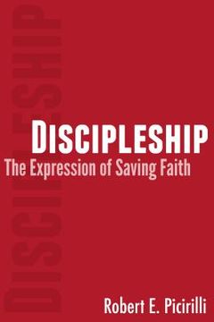 portada Discipleship: The Expressing of Saving Faith (en Inglés)