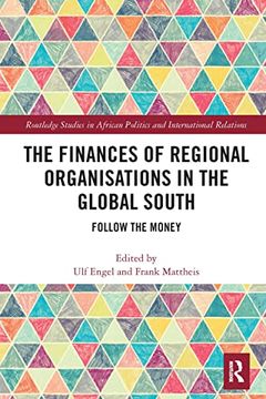 portada The Finances of Regional Organisations in the Global South: Follow the Money (Routledge Studies in African Politics and International Relations) (en Inglés)