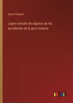 portada Ligero estudio de algunos de los accidentes de la gran histeria (in Spanish)