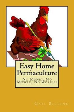 portada Easy Home Permaculture - No money, No Muscle, No Worries (en Inglés)