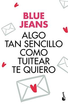 Algo tan Sencillo Como Tuitear te Quiero