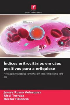 portada Índices Eritrocitários em Cães Positivos Para a Erliquiose: Morfologia dos Glóbulos Vermelhos em Cães com Ehrlichia Canis spp