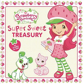 portada Super Sweet Treasury (Strawberry Shortcake) (in English)