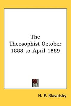 portada the theosophist october 1888 to april 1889 (en Inglés)