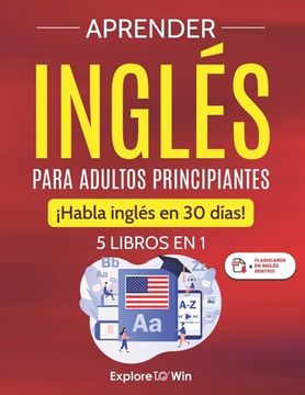 portada Aprender inglés para adultos principiantes: 5 libros en 1: ¡Habla inglés en 30 días!