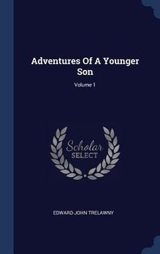 portada Adventures Of A Younger Son; Volume 1 (en Inglés)