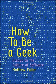 portada How to Be a Geek: Essays on the Culture of Software