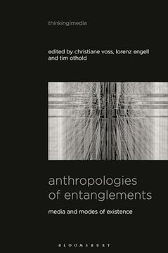 portada Anthropologies of Entanglements: Media and Modes of Existence (en Inglés)
