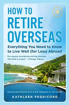 portada How to Retire Overseas: Everything you Need to Know to Live Well (For Less) Abroad (in English)