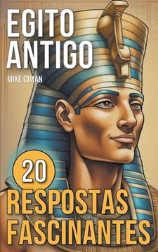 portada Egito Antigo - 20 Respostas Fascinantes (en Portugués)