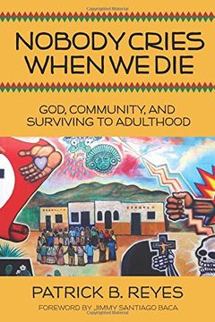portada Nobody Cries When We Die: God, Community, and Surviving to Adulthood
