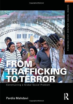 portada From Trafficking to Terror: Constructing a Global Social Problem (Framing 21St Century Social Issues) (en Inglés)