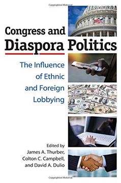 portada Congress and Diaspora Politics: The Influence of Ethnic and Foreign Lobbying (en Inglés)