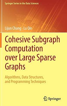 portada Cohesive Subgraph Computation Over Large Sparse Graphs: Algorithms, Data Structures, and Programming Techniques (Springer Series in the Data Sciences) (en Inglés)