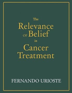 portada The Relevance of Belief in Cancer Treatment