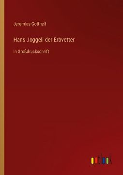 portada Hans Joggeli der Erbvetter: In Grodruckschrift (en Alemán)