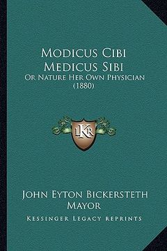 portada modicus cibi medicus sibi: or nature her own physician (1880)