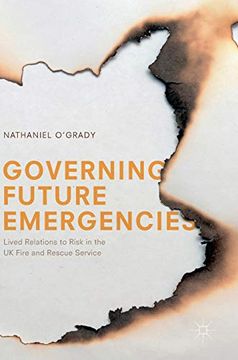 portada Governing Future Emergencies: Lived Relations to Risk in the uk Fire and Rescue Service (en Inglés)