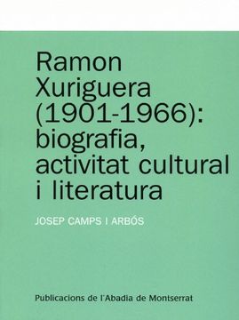 portada Ramon Xuriguera (1901-1966): biografia, activitat cultural i literatura (Textos i Estudis de Cultura Catalana)