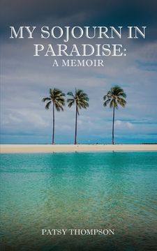 portada My Sojourn in Paradise: A Memoir (en Inglés)