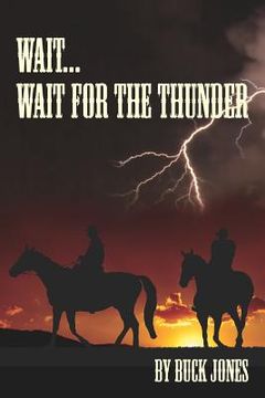 portada wait...wait for the thunder (en Inglés)