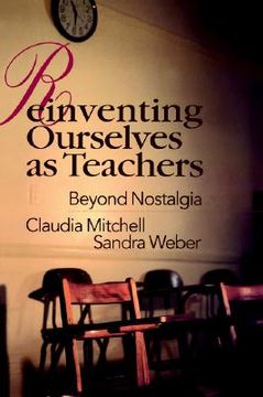 portada reinventing ourselves as teachers: beyond nostalgia (en Inglés)