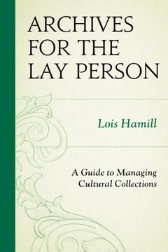 portada Archives for the lay Person: A Guide to Managing Cultural Collections (en Inglés)