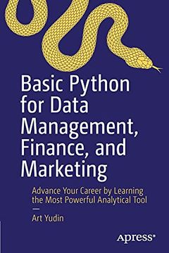 portada Basic Python for Data Management, Finance, and Marketing: Advance Your Career by Learning the Most Powerful Analytical Tool (en Inglés)