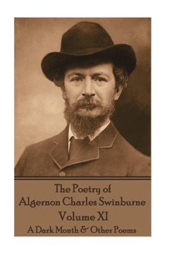 portada The Poetry of Algernon Charles Swinburne - Volume XI: A Dark Month & Other Poems