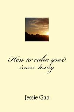 portada How to value your inner being (en Inglés)