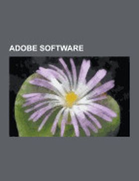 portada Adobe Software: Adobe Flash, Adobe Photoshop, Adobe Framemaker, Adobe Robohelp, Adobe Illustrator, Adobe Flash Player, Coldfusion, ado