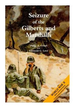 portada Seizure of the Gilberts and Marshalls: The War in the Pacific (en Inglés)