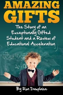 portada Amazing Gifts: The Story of an Exceptionally Gifted Student and a Review of Educational Acceleration