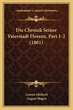 portada Die Chronik Seiner Vaterstadt Florenz, Part 1-2 (1861) (en Alemán)