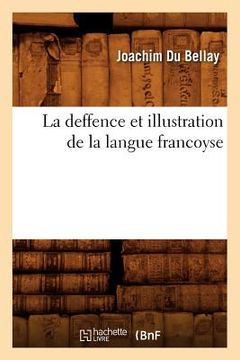 portada La Deffence Et Illustration de la Langue Francoyse (en Francés)