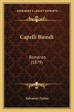 portada Capelli Biondi: Romanzo (1879) (in Italian)