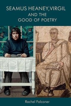 portada Seamus Heaney, Virgil and the Good of Poetry (in English)