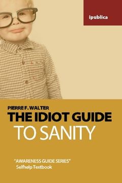 portada The Idiot Guide to Sanity: Awareness Guide (in English)