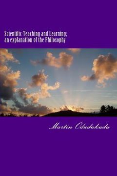 portada Scientific Teaching and Learning; an explanation of the Philosophy (en Inglés)