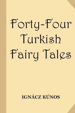 portada Forty-Four Turkish Fairy Tales [Illustrated] (Classic Reprint)