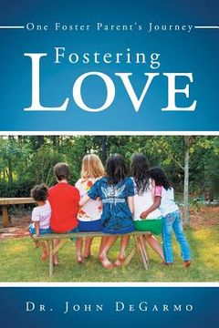 portada Fostering Love: One Foster Parent's Journey (en Inglés)