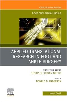 portada Applied Translational Research in Foot and Ankle Surgery, an Issue of Foot and Ankle Clinics of North America (Volume 28-1) (The Clinics: Orthopedics, Volume 28-1) (in English)