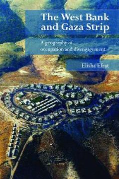 portada the west bank and gaza strip: a geography of occupation and disengagement (en Inglés)