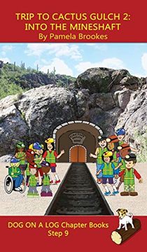 portada Trip to Cactus Gulch 2 (Into the Mineshaft) Chapter Book: (Step 9) Sound out Books (Systematic Decodable) Help Developing Readers, Including Those. With Phonics (Dog on a log Chapter Books) (en Inglés)