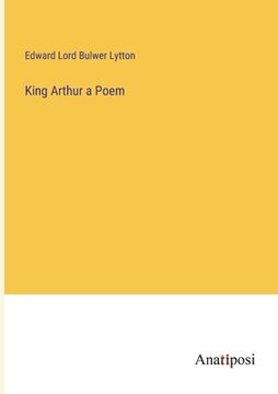 portada King Arthur a Poem (en Inglés)