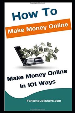 portada How to Make Money Online: Make Money Online in 101 Ways (en Inglés)