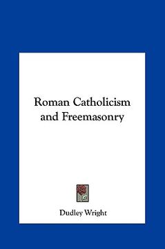 portada roman catholicism and freemasonry (in English)